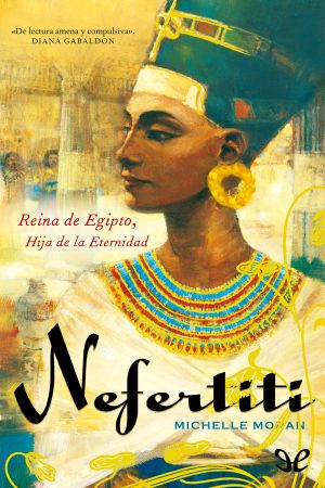 [Las Reinas de Egipto 01] • Nefertiti